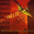 Desjardins,richard - Tu M Aimes Tu - Music CD