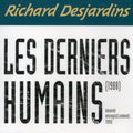 Desjardins,richard - Les Derniers Humains - Music CD