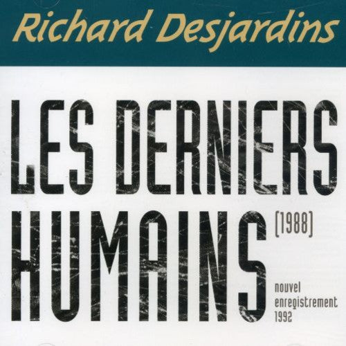 Desjardins,richard - Les Derniers Humains - Music CD