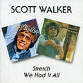 Walker,scott - Stretch / We Had It All - Music CD