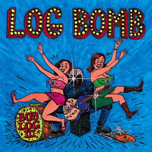 Log,bob Iii - Log Bomb - Music CD
