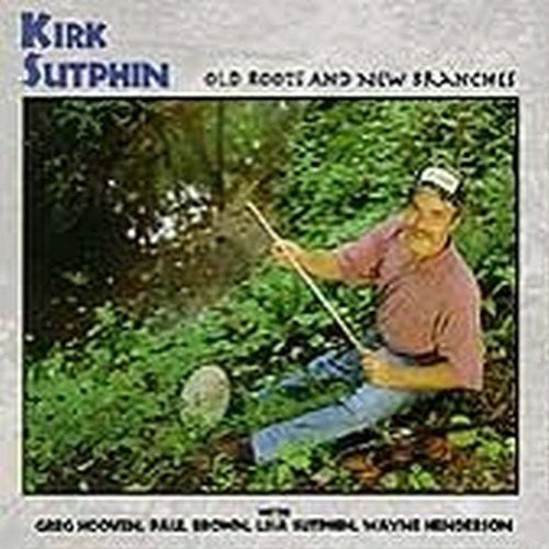 Sutphin,kirk - Old Roots & New Branches - Music CD