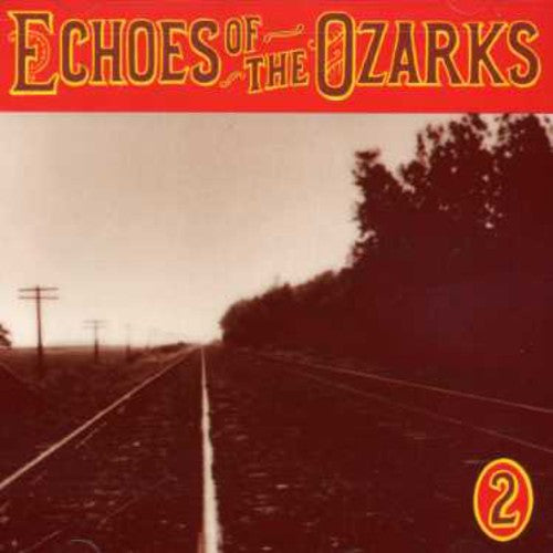 Echoes Of Ozarks 2 / Various - Echoes Of Ozarks 2 / Various - Music CD