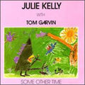 Kelly,julie & Garvin,tom - Some Other Time - Music CD