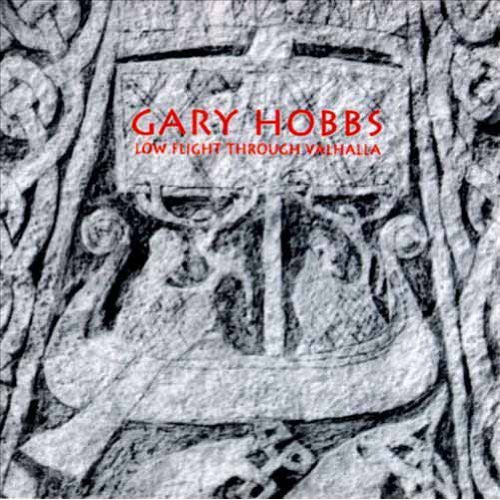 Hobbs,gary - Low Flight Through Val Hal - Music CD
