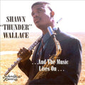 Wallace,shawn - And The Music Lives - Music CD
