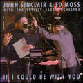 Sinclair,john / Moss,ed - If I Could Be With You - Music CD