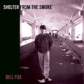 Fox,bill - Shelter From The Smoke - Vinyl Record