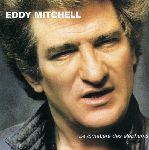 Mitchell,eddy - Cimetiere Des Elephants - Music CD