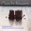 Hammes,todd / Tool & Drum Ensemble - Music For Percussion (mostly) - Music CD