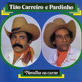 Carreiro,tiao / Pardinho - Navalha Na Carne - Music CD