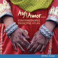 Constantinople / Atlan - Ay Amor - Music CD