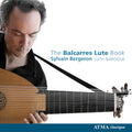 Bergeron,sylvain - Balcarres Lute Book - Music CD