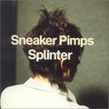 Sneaker Pimps - Splinter [Import]