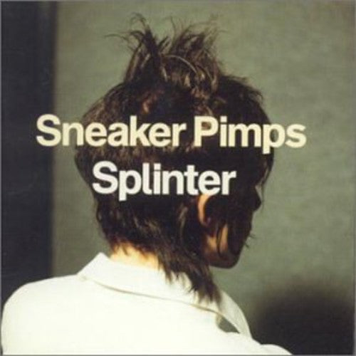 Sneaker Pimps - Splinter [Import]