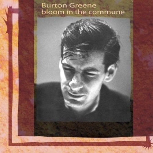 Greene,burton - Bloom In The Commune - Music CD