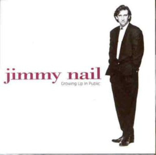 Nail,jimmy - Growing Up In Public - Music CD