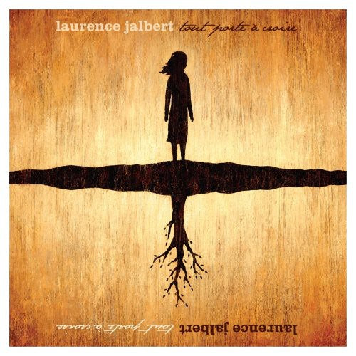 Jalbert,laurence - Tout Porte A Croire - Music CD