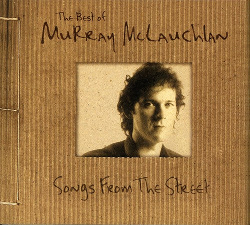 Mclauchlan,murray - Best Of: Songs From The Street - Music CD