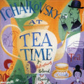 Tchaikovsky At Tea Time / Various - Tchaikovsky At Tea Time / Various - Music CD