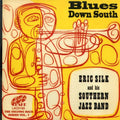Silk,eric & His Southern Jazz Band - Blues Down South - Music CD