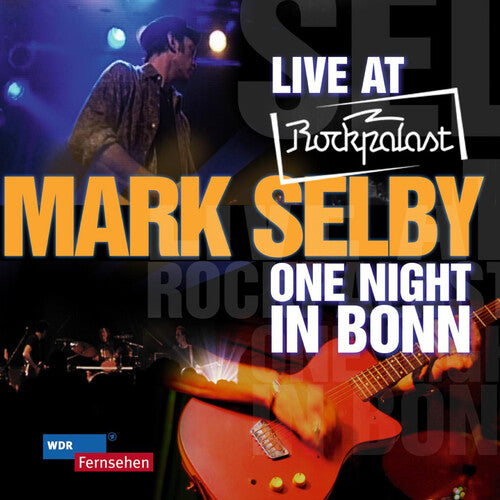 Selby,mark - Live At Rockpalast: One Night In Bonn - Music CD