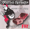 Goober Patrol - Songs That Were Too Shit For Fat - Music CD