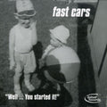Fast Cars - Well You Started It - Music CD