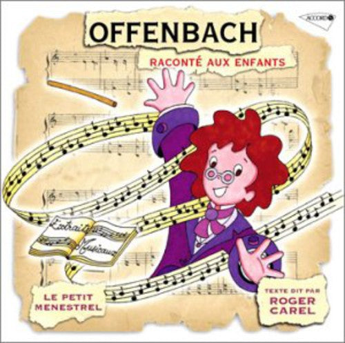 Offenbach / Carel,roger / Le Petit Menstrel - Offenbach: Raconte Aux Enfants - Music CD