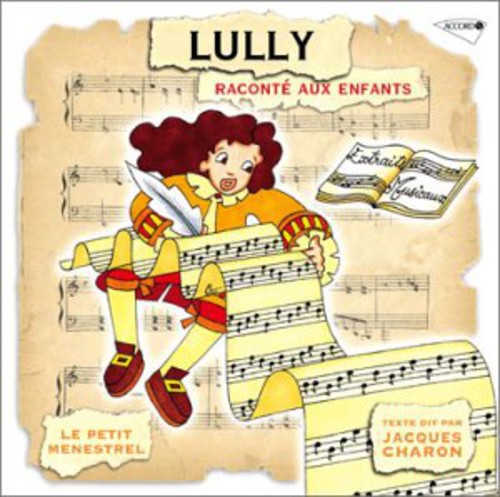 Lully / Charon,jacques / Le Petit Menstrel - Lully: Raconte Aux Enfants - Music CD