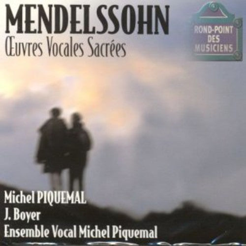 Mendelssohn / Boyer / Ensemble Vocal / Piquemal - Mendelssohn: Vocal Sacral Works - Music CD