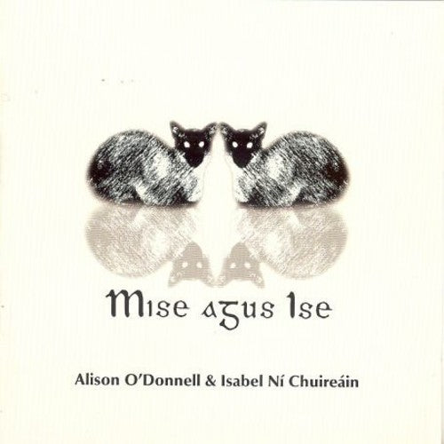 O'donnell/ni Chuireain - Mise Agus Ise - Music CD