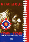 Blackfoot - Live-train Train-southern Rocks Best - DVD