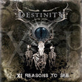 Destinity - Xi Reasons To See - Music CD