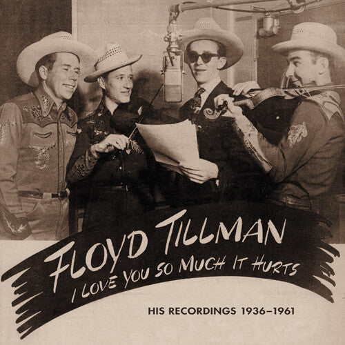 Tillman,floyd - I Love You So Much It Hurts-his Recordings 1936-62 - Music CD