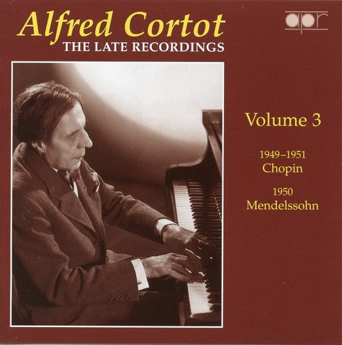 Cortot,alfred / Chopin / Mendelssohn - Late Recording 3 1949-1951/1950 - Music CD