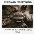 Savoy Family Band - Turn Loose But Don't Let Go - Music CD