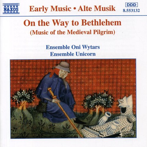 Ensemble Oni Wytars / Ensemble Unicorn - On The Way To Bethlehem: Music Of Medieval Pilgrim - Music CD
