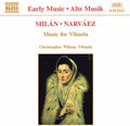 Milan-narvaez / Wilson - Music For Vihuela - Music CD