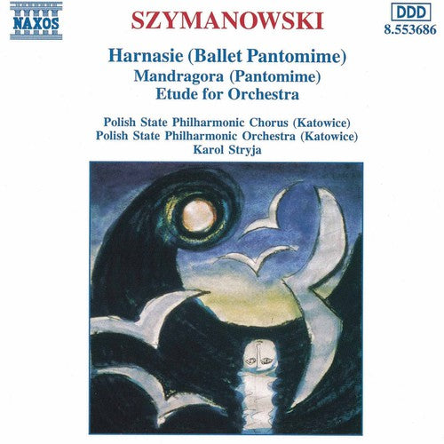 Szymanowski / Stryja / Polish State Philharmonic - Harnasie / Mandragora / Etude For Orchestra - Music CD