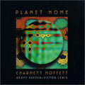 Moffett,charnett - Planet Home - Music CD