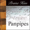 Praise Him Panpipes / Various - Praise Him Panpipes / Various - Music CD