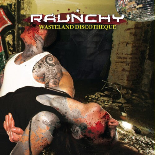 Raunchy - Wasteland Discotheque - Music CD