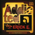 Erick E - Addicted To Ericke - Music CD