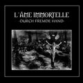 L'ame Immortelle - Durch Fremde Hand - Music CD