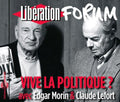 Morin,edgar / Lefort,claude - Vive La Politique Forum Liberation De Grenoble - Music CD