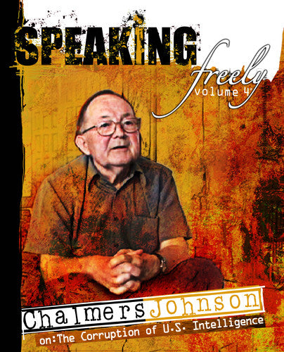 Speaking Freely 4: Chalmers Johnson On American - Speaking Freely 4: Chalmers Johnson On American - DVD