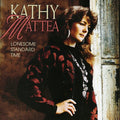 Mattea,kathy - Lonesome Standard Time - Music CD