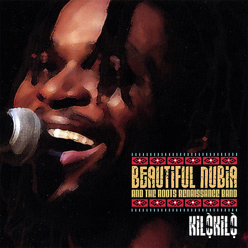 Beautiful Nubia & The Roots Renaissance Band - Kilakila - Music CD