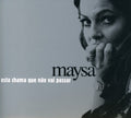 Maysa - Esta Chama Que Nao Vai Passar - Music CD